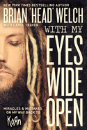 With My Eyes Wide Open: Miracles and Mistakes on My Way Back to KoRn