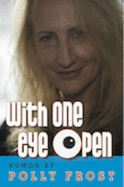 With One Eye Open: Humor by Polly Frost