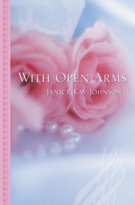 With Open Arms - Johnson, Janice