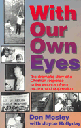 With Our Own Eyes: The Dramatic Story of a Christian Response to the Wounds of War, Racism, and Oppression