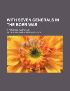 With Seven Generals in the Boer War: A Personal Narrative