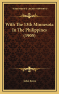 With the 13th Minnesota in the Philippines (1905)