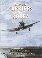 With the Carriers in Korea - Landsdown, John