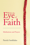 With the Eye of Faith: Meditations and Prayers