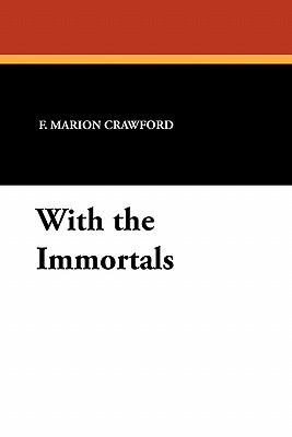 With the Immortals - Crawford, F Marion