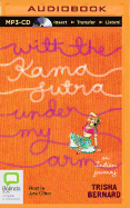 With the Kama Sutra Under My Arm: An Indian Journey