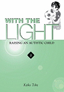 With the Light, Volume 2: Raising an Autistic Child