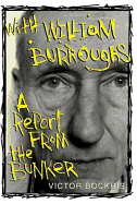 With William Burroughs: A Report from the Bunker