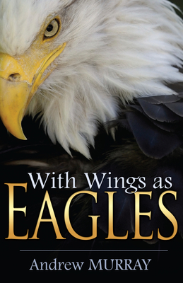 With Wings as Eagles - Murray, Andrew