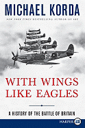 With Wings Like Eagles: A History of the Battle of Britain