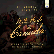 With Wolfe in Canada: A Tale of the French and Indian War