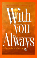 With You Always: Daily Meditations on the Gospels - Gaeta, Francis X, Rev.