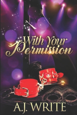 With Your Permission - Write, A J