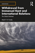 Withdrawal from Immanuel Kant and International Relations: The Global Unlimited