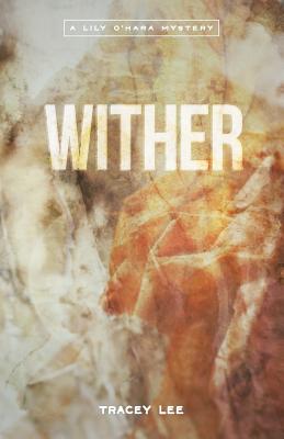 Wither - Lee, Tracey, and Sandrin, Serena (Editor)