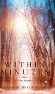 Within Minutes: Micro Stories