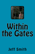 Within the Gates - Smith, Jeff, Professor
