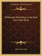 Within the Mind Maze or the Real Law of the Mind