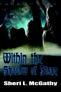 Within the Shadow of Stone