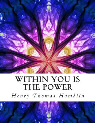 Within You is the Power: Illustrated Personal Growth Edition - Hamblin, Henry Thomas