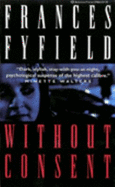 Without Consent - Fyfield, Frances