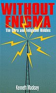 Without Enigma: The Ultra and Fellgiebel Riddles