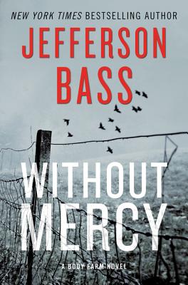 Without Mercy: A Body Farm Novel - Bass, Jefferson