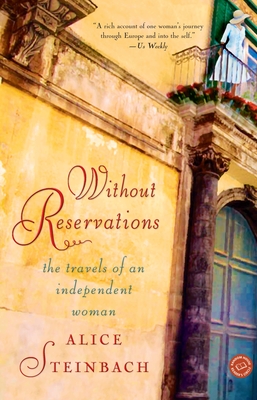 Without Reservations: The Travels of an Independent Woman - Steinbach, Alice