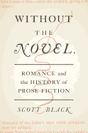 Without the Novel: Romance and the History of Prose Fiction