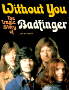 Without You: The Tragic Story of Badfinger