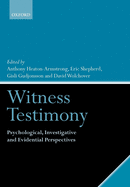 Witness Testimony: Psychological, Investigative and Evidential Perspectives