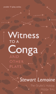 Witness to a Conga and Other Plays