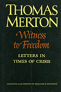 Witness to Freedom: The Letters of Thomas Merton in Times of Crisis