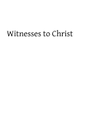 Witnesses to Christ: Studies in the Holy Gospels