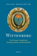 Wittenberg: Ein Zentrum Europaischer Rechtsgeschichte Und Rechtskultur - Wall, Heinrich (Contributions by), and Luck, Heiner (Contributions by), and Feenstra, Robert (Contributions by)