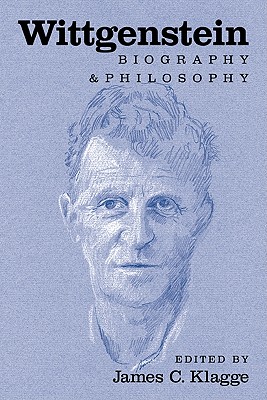 Wittgenstein: Biography and Philosophy - Klagge, James C (Editor)