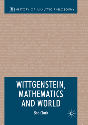 Wittgenstein, Mathematics and World - Clark, Bob