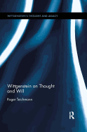 Wittgenstein on Thought and Will