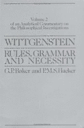 Wittgenstein: Rules, Grammar and Necessity: An Analytical Commentary on the Philosophical Investigations