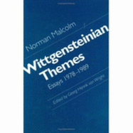 Wittgensteinian Themes: Essays, 1978-1989 - Malcolm, Norman, and Von Wright, Georg Henrik (Editor)