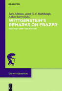 Wittgenstein's Remarks on Frazer: The Text and the Matter