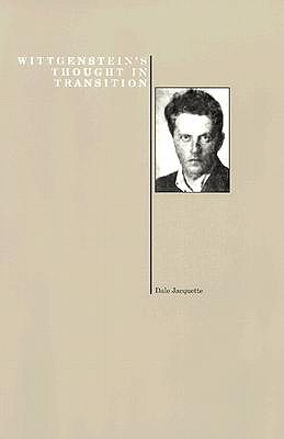 Wittgenstein's Thought in Transition - Jacquette, Dale