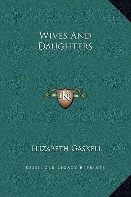 Wives And Daughters - Gaskell, Elizabeth