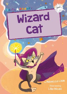 Wizard Cat: (White Early Reader) - Lisle, Rebecca