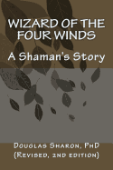 Wizard of the Four Winds: A Shaman's Story