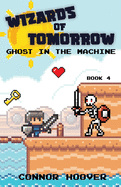 Wizards of Tomorrow: Ghost in the Machine