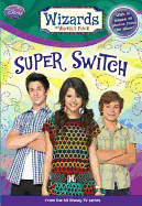 Wizards of Waverly Place Super Switch!