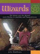 Wizards: The Quest for the Wizard from Merlin to Gandalf and Harry Potter