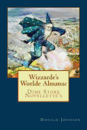 Wizzarde's Worlde Almanac: Dime Store Novellette's