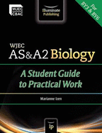 WJEC AS & A2 Biology: A Student Guide to Practical Work